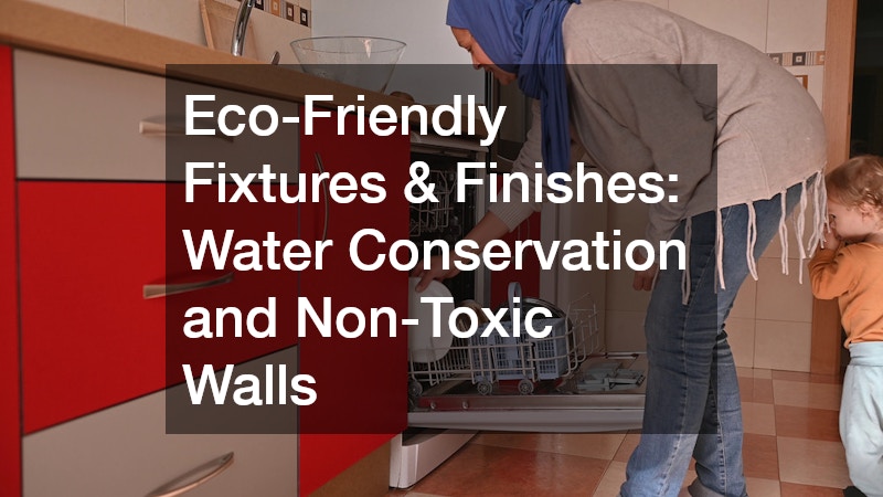 Eco-Friendly Fixtures & Finishes: Water Conservation and Non-Toxic Walls