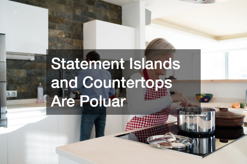 Statement Islands and Countertops Are Poluar