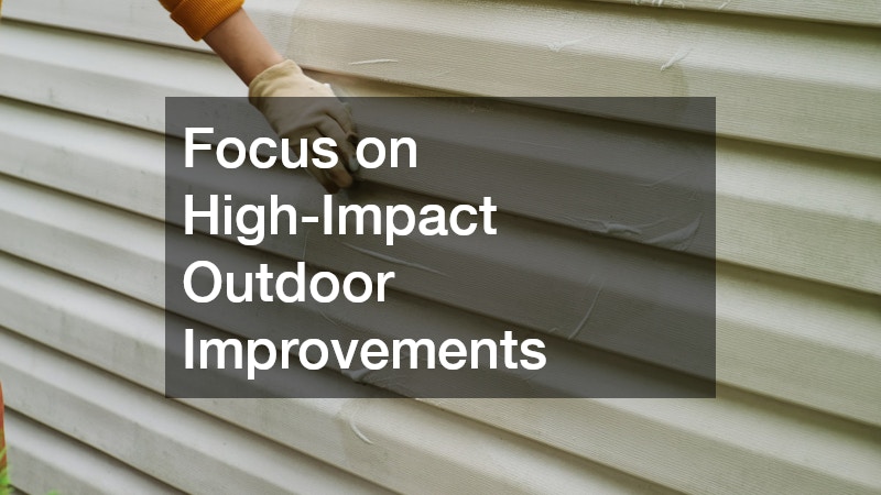 Focus on High-Impact Outdoor Improvements
