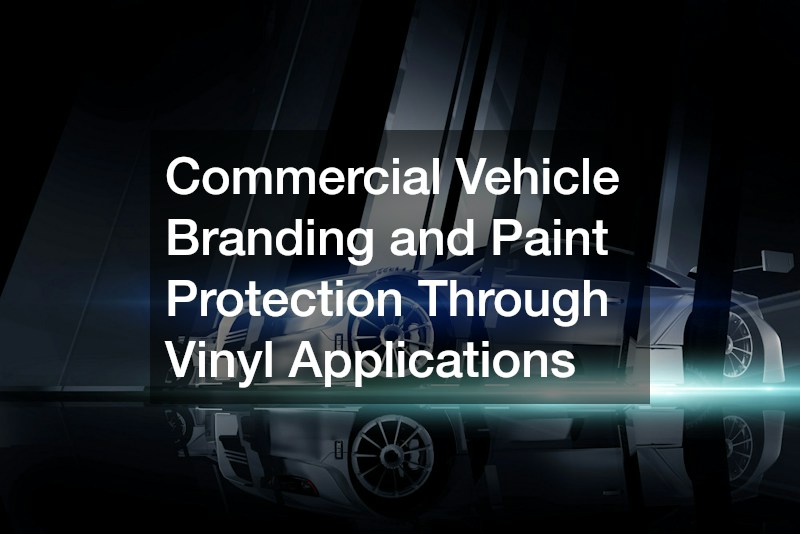 Commercial Vehicle Branding and Paint Protection Through Vinyl Applications