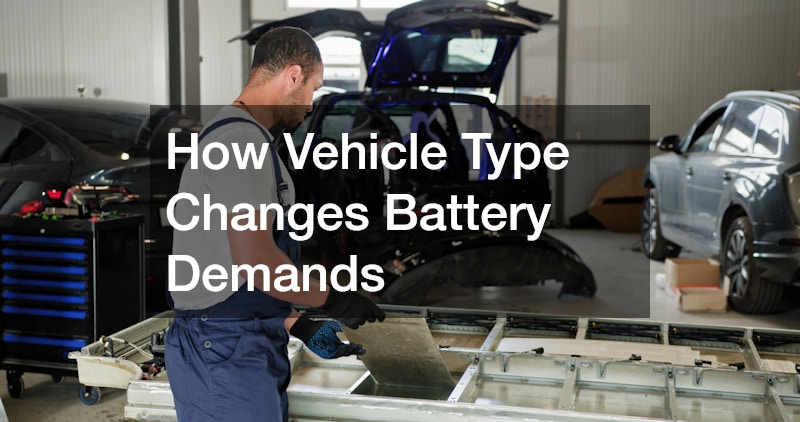 How Vehicle Type Changes Battery Demands