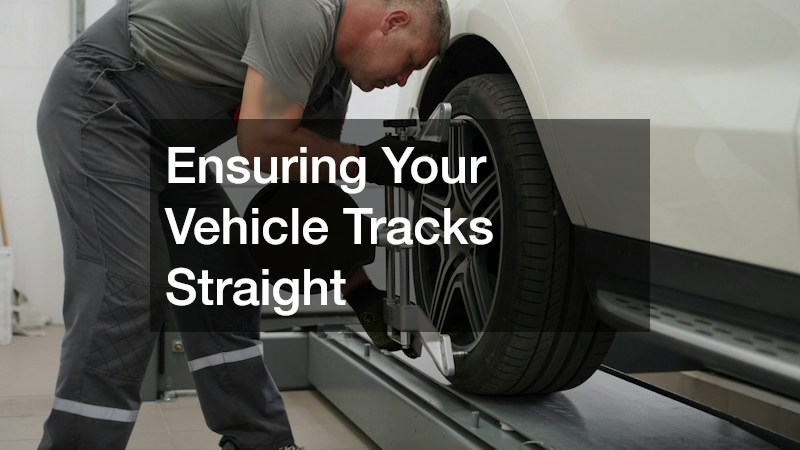 Ensuring Your Vehicle Tracks Straight