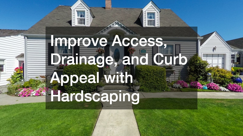 Improve Access, Drainage, and Curb Appeal with Hardscaping