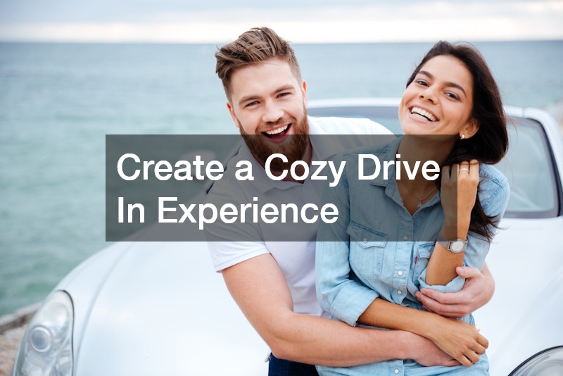 Create a Cozy Drive In Experience
