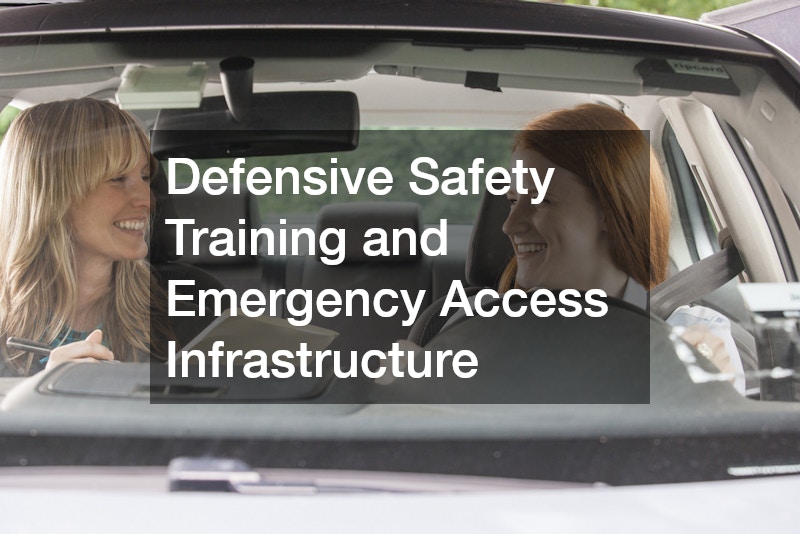 Defensive Safety Training and Emergency Access Infrastructure