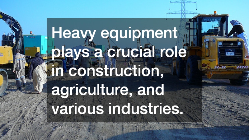 Heavy equipment plays a crucial role in construction, agriculture, and various industries.