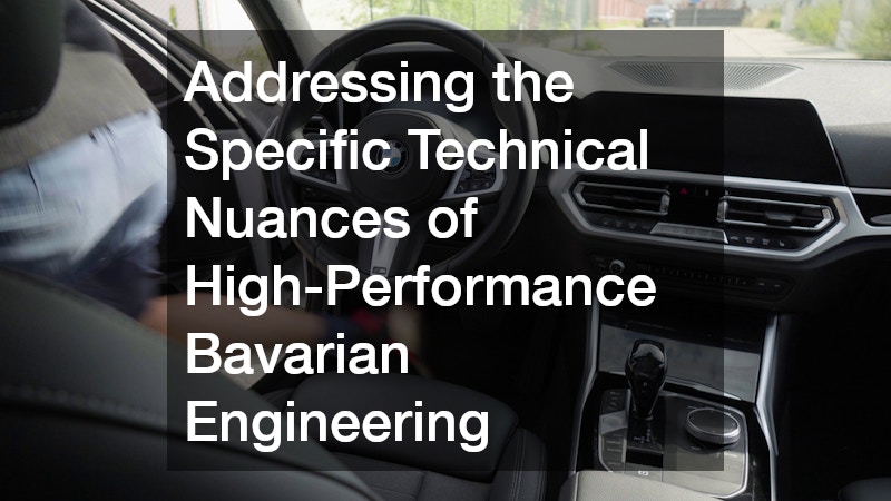 Addressing the Specific Technical Nuances of High-Performance Bavarian Engineering