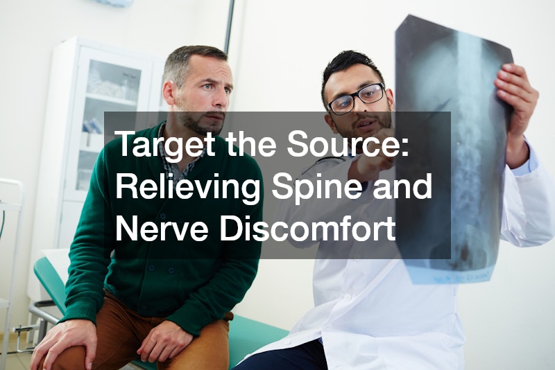 Target the Source: Relieving Spine and Nerve Discomfort