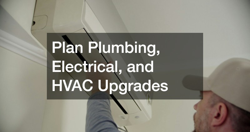 Plan Plumbing, Electrical, and HVAC Upgrades