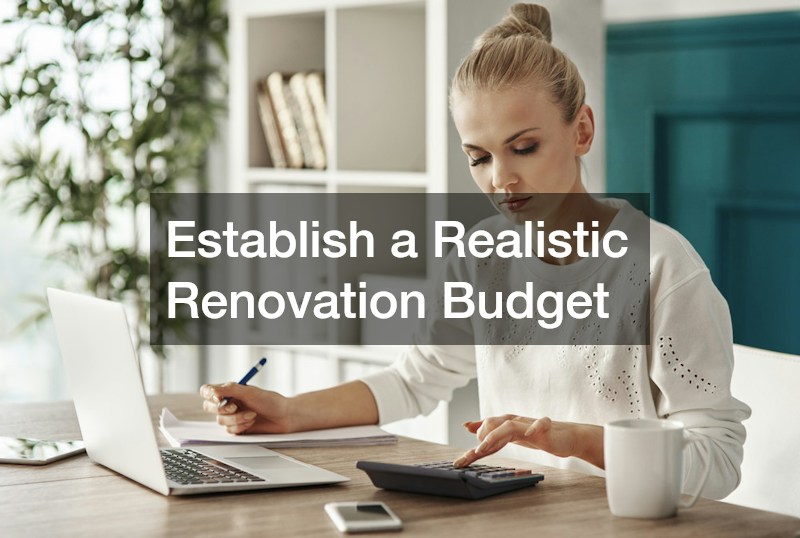 Establish a Realistic Renovation Budget