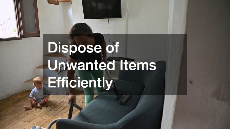 Dispose of Unwanted Items Efficiently