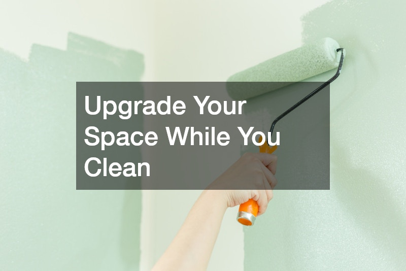 Upgrade Your Space While You Clean