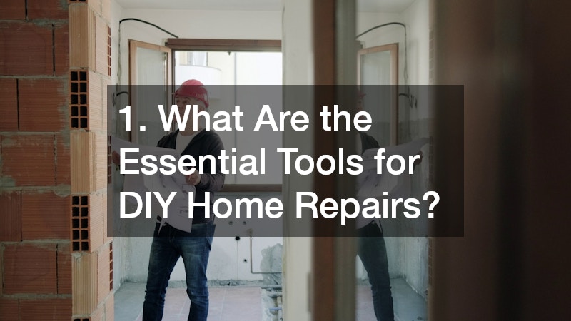 1. What Are the Essential Tools for DIY Home Repairs?