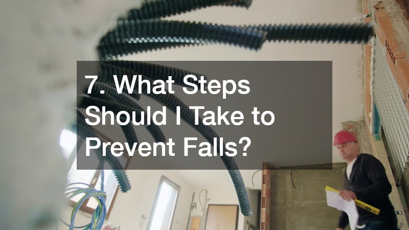 7. What Steps Should I Take to Prevent Falls?