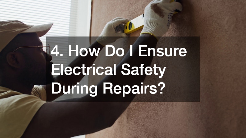 4. How Do I Ensure Electrical Safety During Repairs?