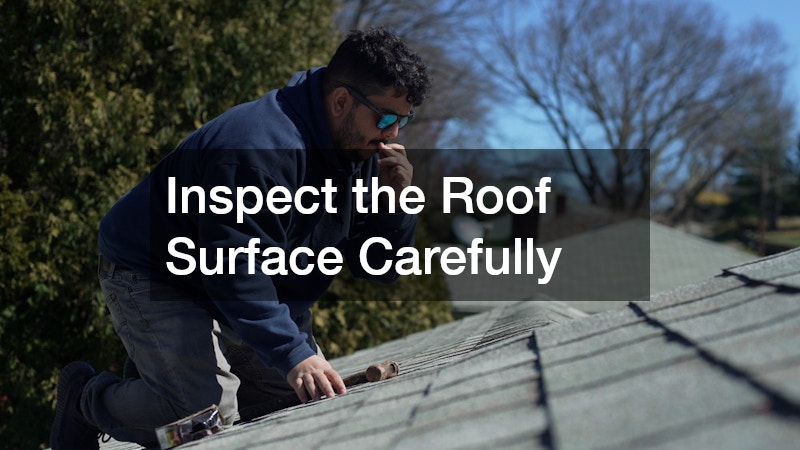 Inspect the Roof Surface Carefully