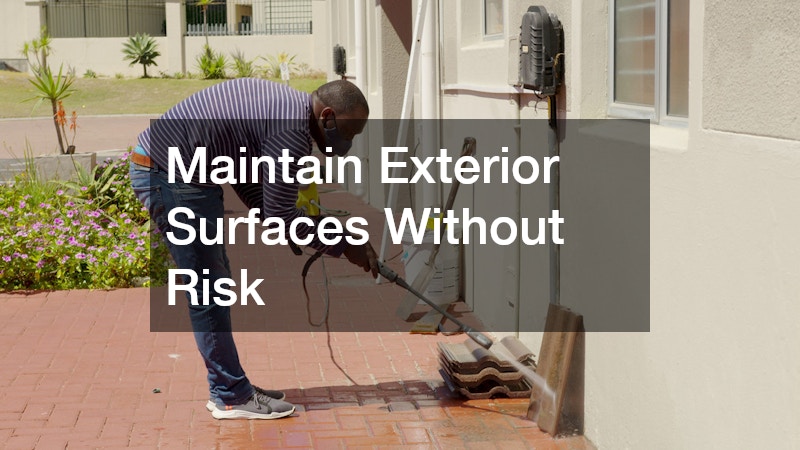 Maintain Exterior Surfaces Without Risk