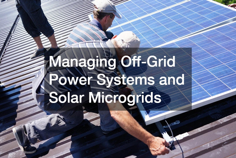 Managing Off-Grid Power Systems and Solar Microgrids