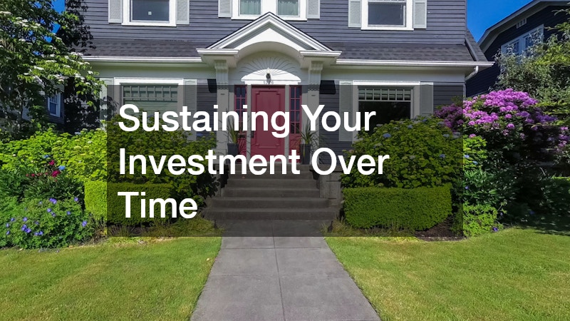 Sustaining Your Investment Over Time
