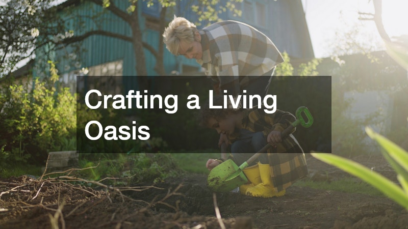 Crafting a Living Oasis
