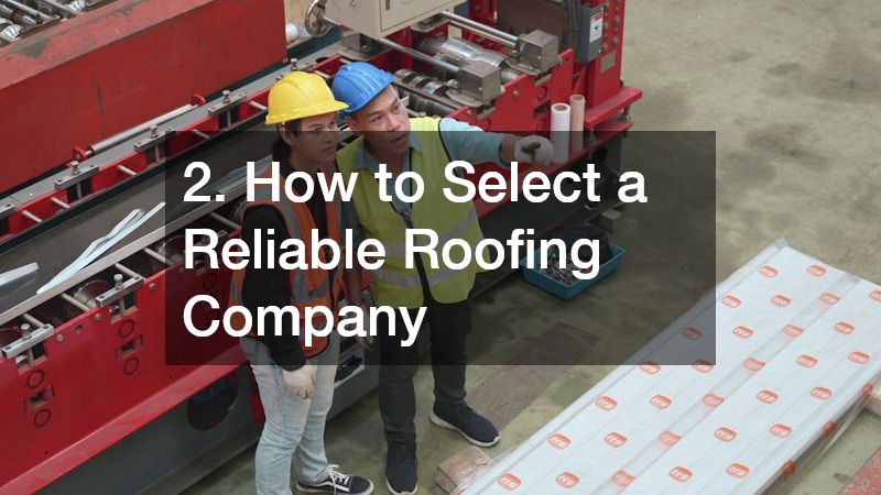 2. How to Select a Reliable Roofing Company