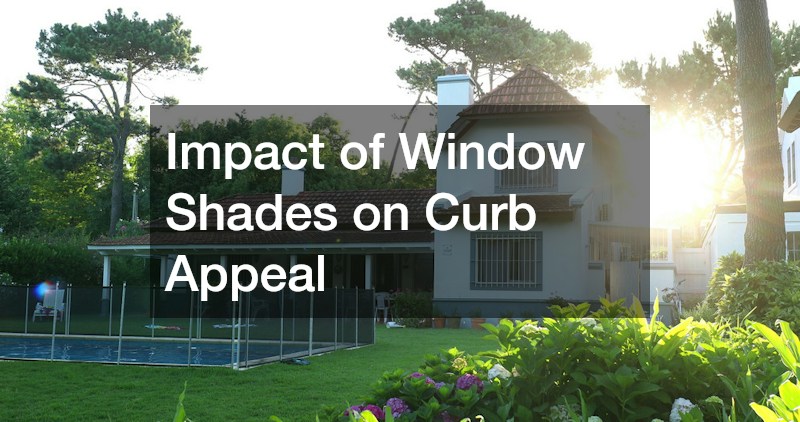 Impact of Window Shades on Curb Appeal