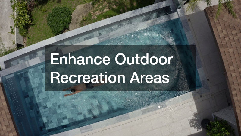 Enhance Outdoor Recreation Areas