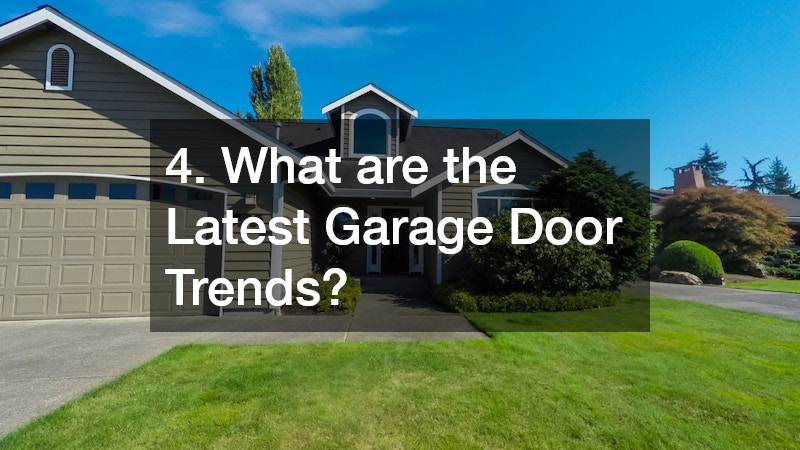 4. What are the Latest Garage Door Trends?