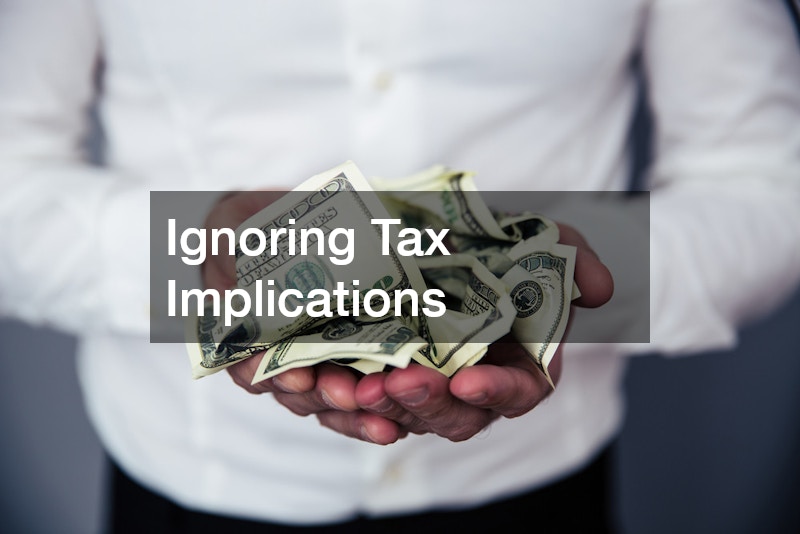 Ignoring Tax Implications