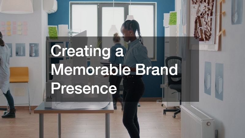 Creating a Memorable Brand Presence