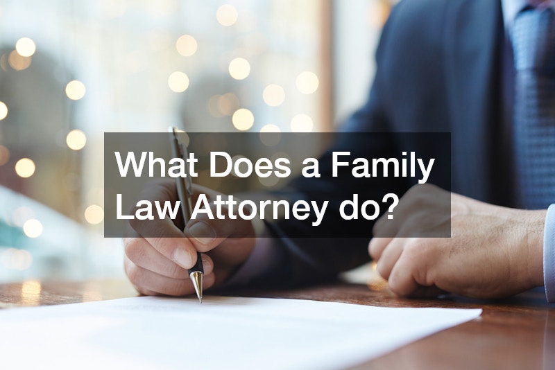 What Does a Family Law Attorney do?