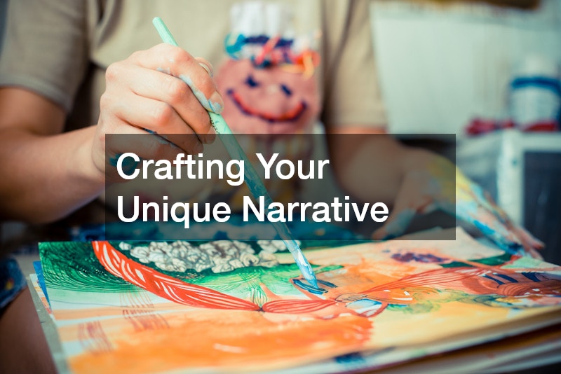 Crafting Your Unique Narrative