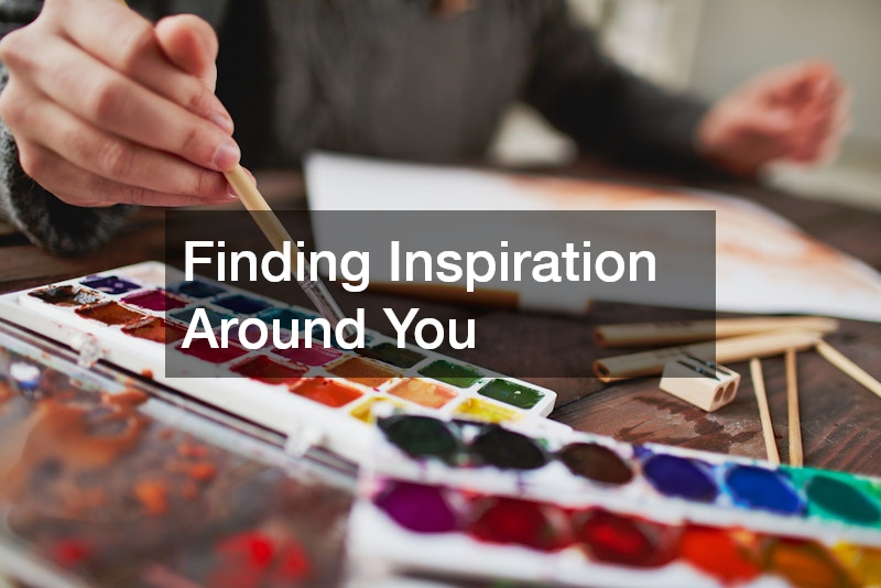 Finding Inspiration Around You