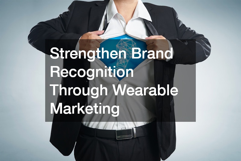 Strengthen Brand Recognition Through Wearable Marketing
