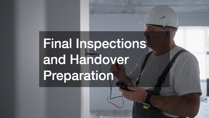 Final Inspections and Handover Preparation