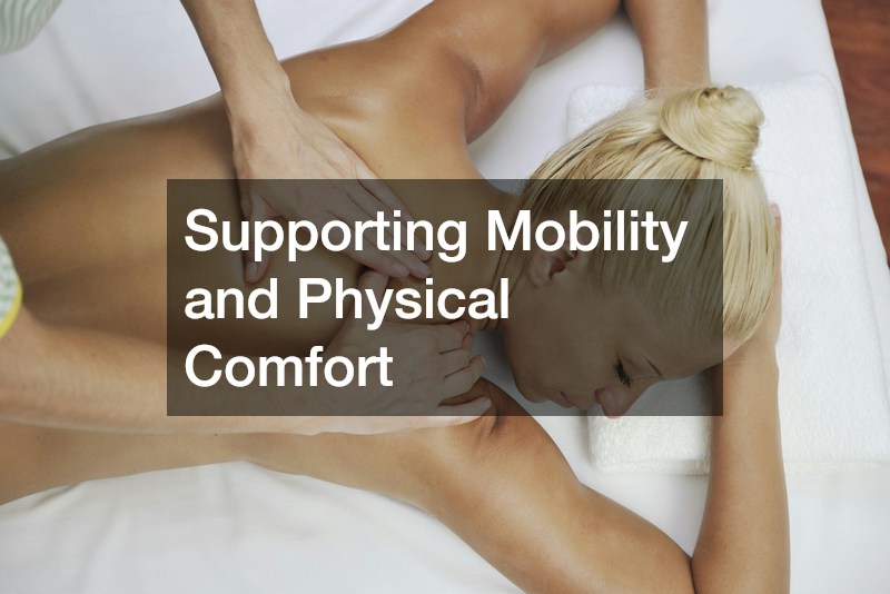 Supporting Mobility and Physical Comfort