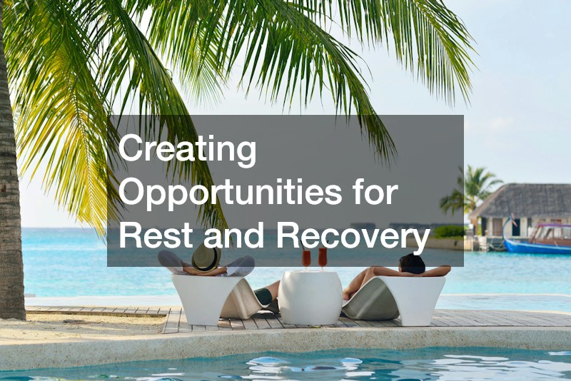 Creating Opportunities for Rest and Recovery