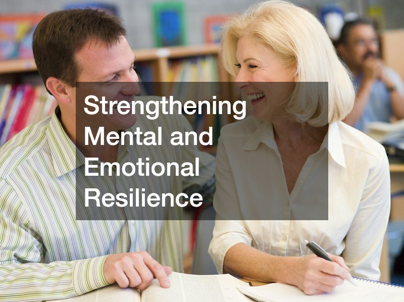 Strengthening Mental and Emotional Resilience