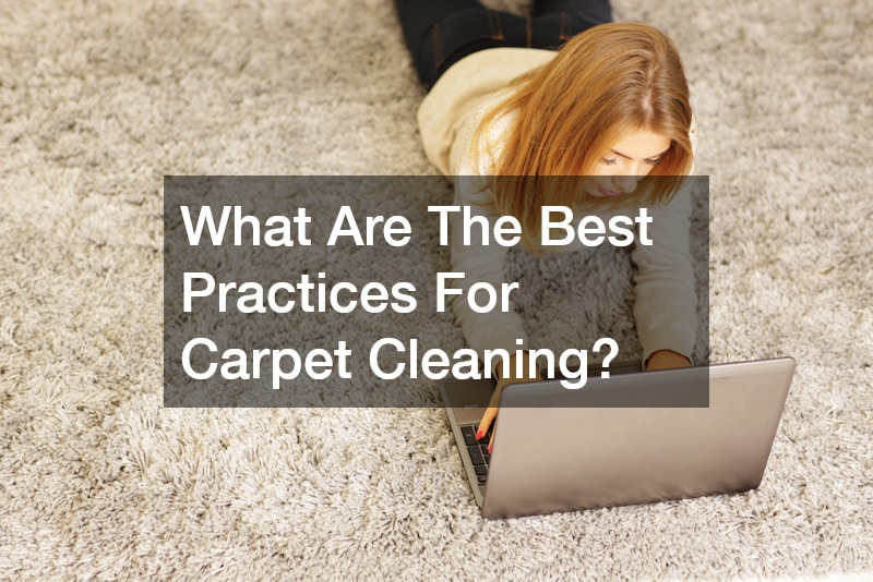 What Are The Best Practices For Carpet Cleaning?