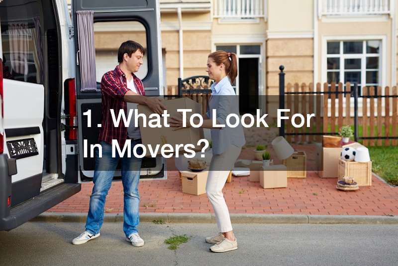 1. What To Look For In Movers?