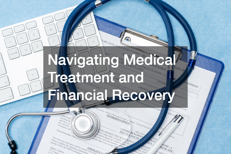 Navigating Medical Treatment and Financial Recovery