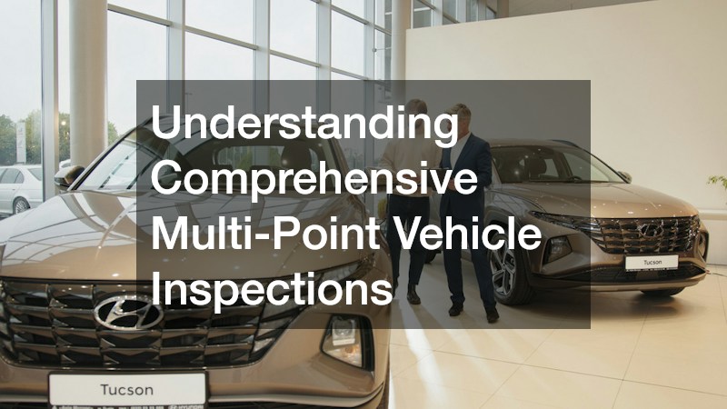 Understanding Comprehensive Multi-Point Vehicle Inspections
