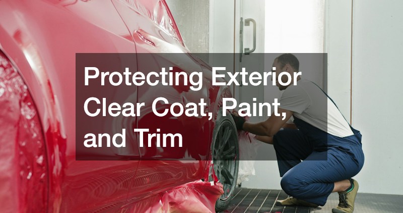 Protecting Exterior Clear Coat, Paint, and Trim