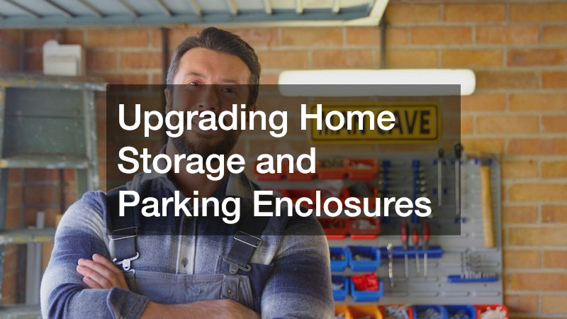 Upgrading Home Storage and Parking Enclosures