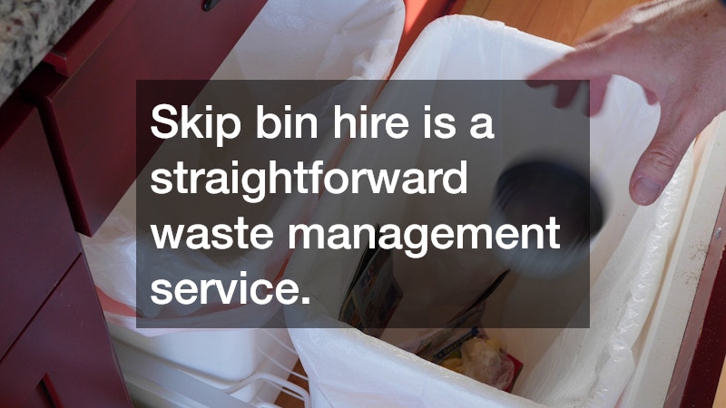 Skip bin hire is a straightforward waste management service.