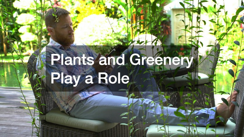 Plants and Greenery Play a Role