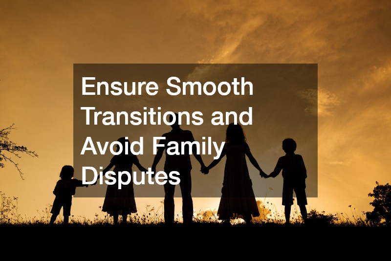 Ensure Smooth Transitions and Avoid Family Disputes