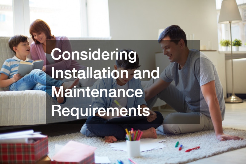 Considering Installation and Maintenance Requirements