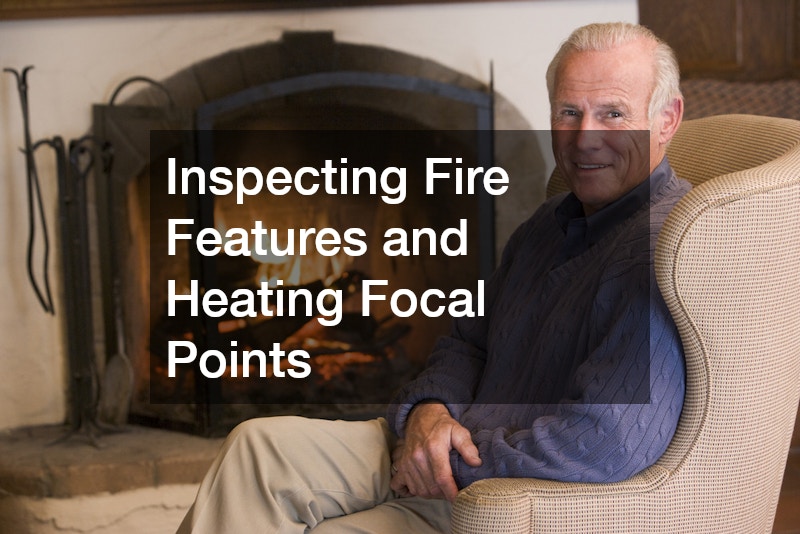 Inspecting Fire Features and Heating Focal Points