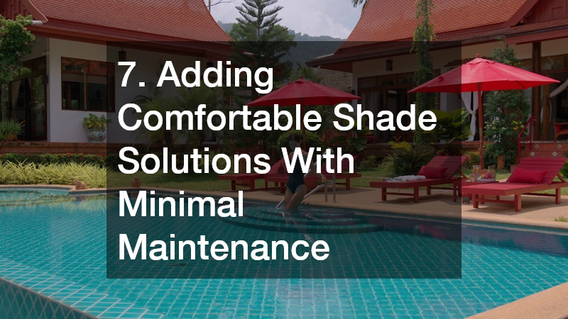 7. Adding Comfortable Shade Solutions With Minimal Maintenance